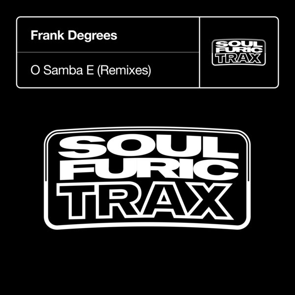 DESTAQUE DA SEMANA: ‘O SAMBA E’ DE FRANK DEGREES